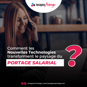 Comment les Nouvelles Technologies Transforment le Paysage du Portage Salarial