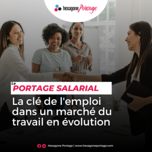 Portage Salarial : La Clé de l'Emploi dans un Marché du Travail en Évolution