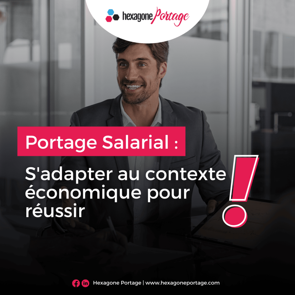 Portage Salarial : S'adapter au contexte économique pour réussir